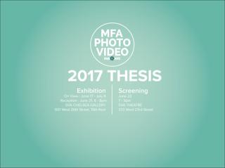 MFA Photography, Video and Related Media 2017 Thesis Exhibition