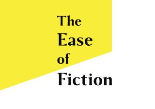 The Ease of Fiction