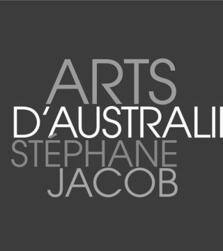 Arts d'Australie - Stéphane Jacob