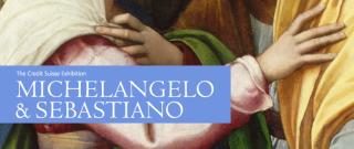 Michelangelo & Sebastiano: The Credit Suisse Exhibition