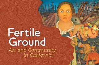 Fertile Ground: Art and Community in California