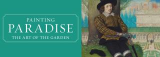 Painting Paradise: The Art of the Garden at The Queen's Gallery, Buckingham Palace