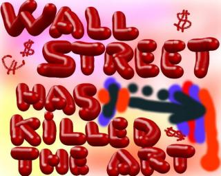 Wall Street has killed the art